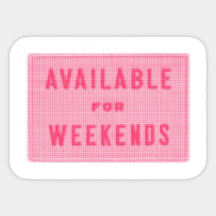 Available for Weekends Sticker